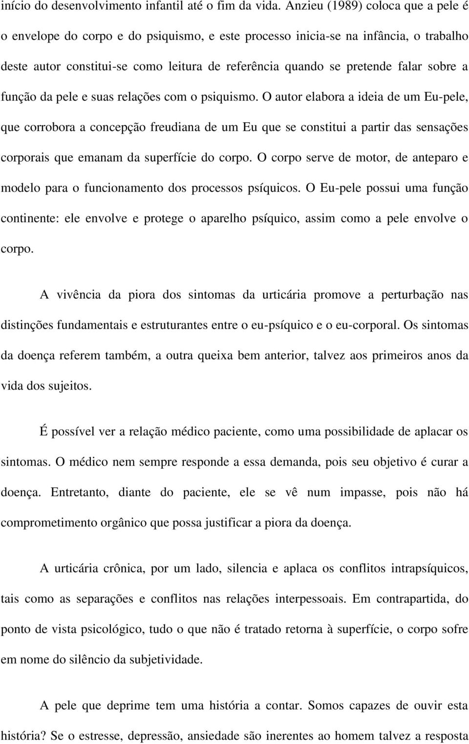 sobre a função da pele e suas relações com o psiquismo.