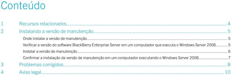 .. 5 Verificar a versão do software BlackBerry Enterprise Server em um computador que executa o Windows