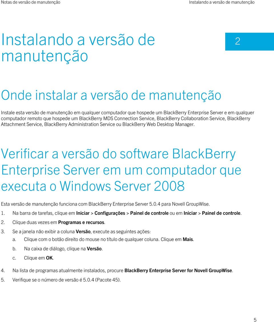 ou BlackBerry Web Desktop Manager.