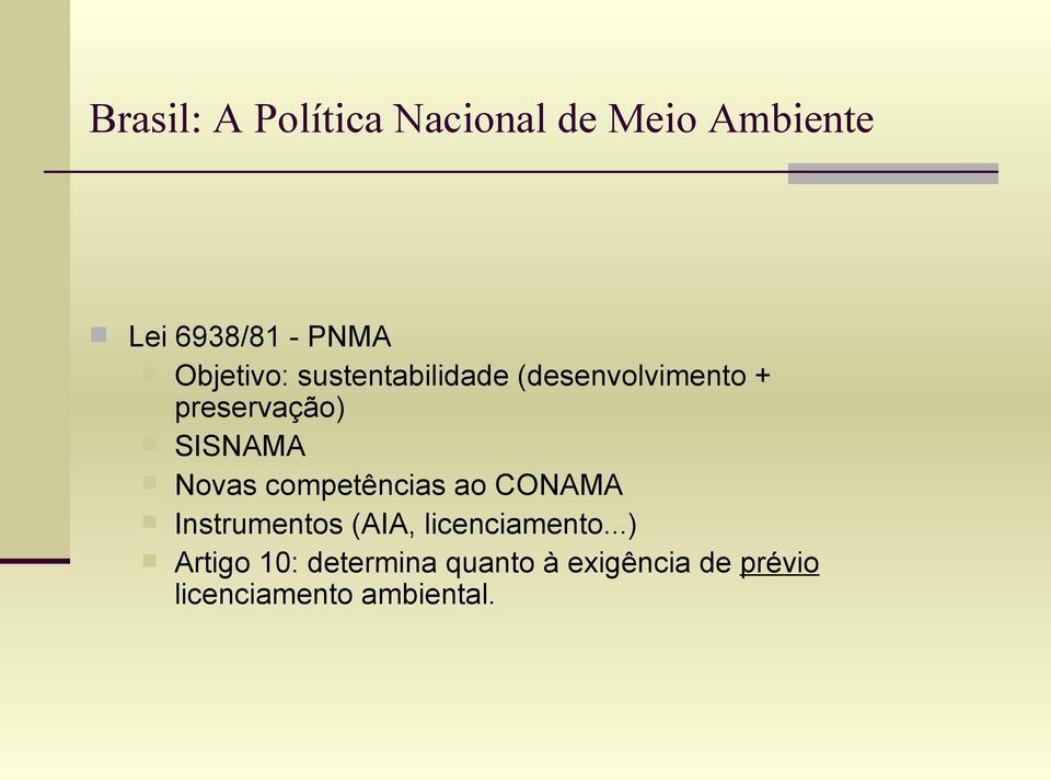 Novas competências ao CONAMA Instrumentos (AIA, licenciamento.