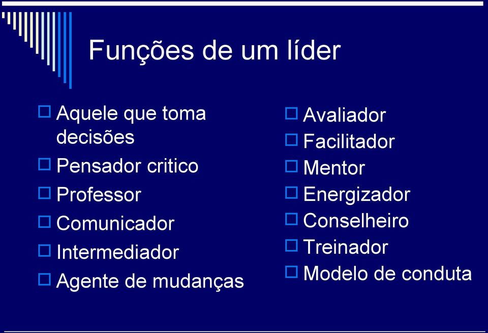 Intermediador Agente de mudanças Avaliador