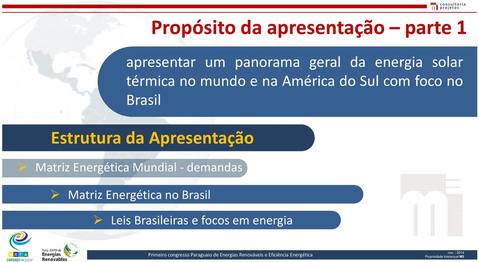 Brasil Estrutura da Apresentação Matriz Energética Mundial -