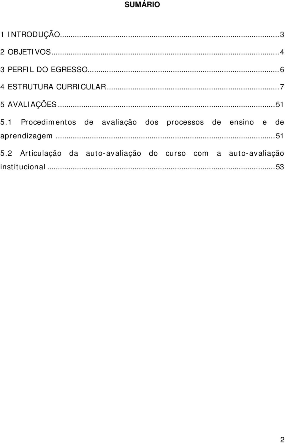 1 Procedimentos de avaliação dos processos de ensino e de