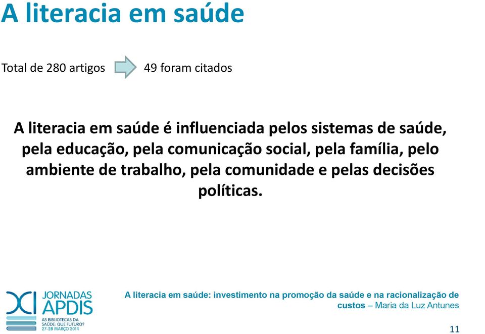 pela educação, pela comunicação social, pela família, pelo