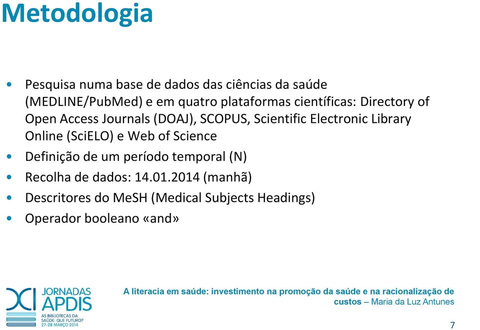 Electronic Library Online (SciELO) e Web of Science Definição de um período temporal (N)