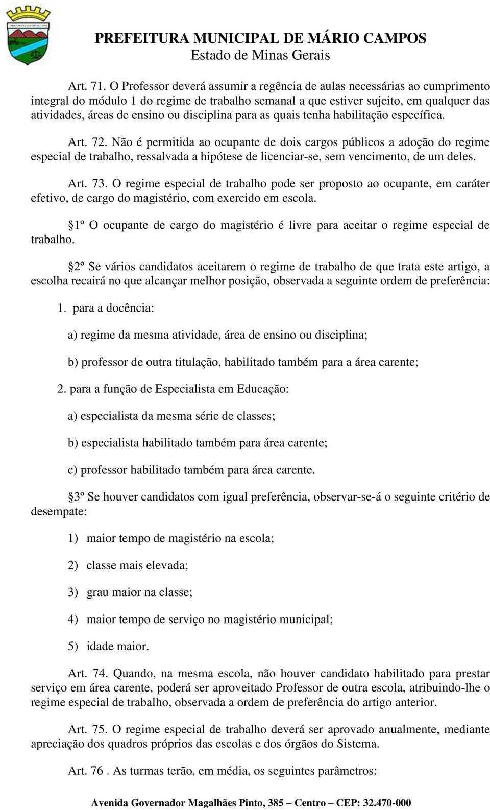 disciplina para as quais tenha habilitação específica. Art. 72.