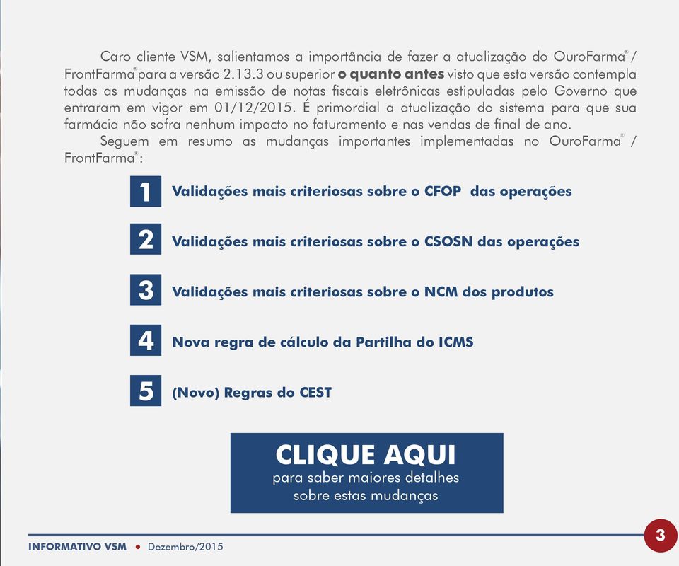 É primordial a atualização do sistema para que sua farmácia não sofra nenhum impacto no faturamento e nas vendas de final de ano.