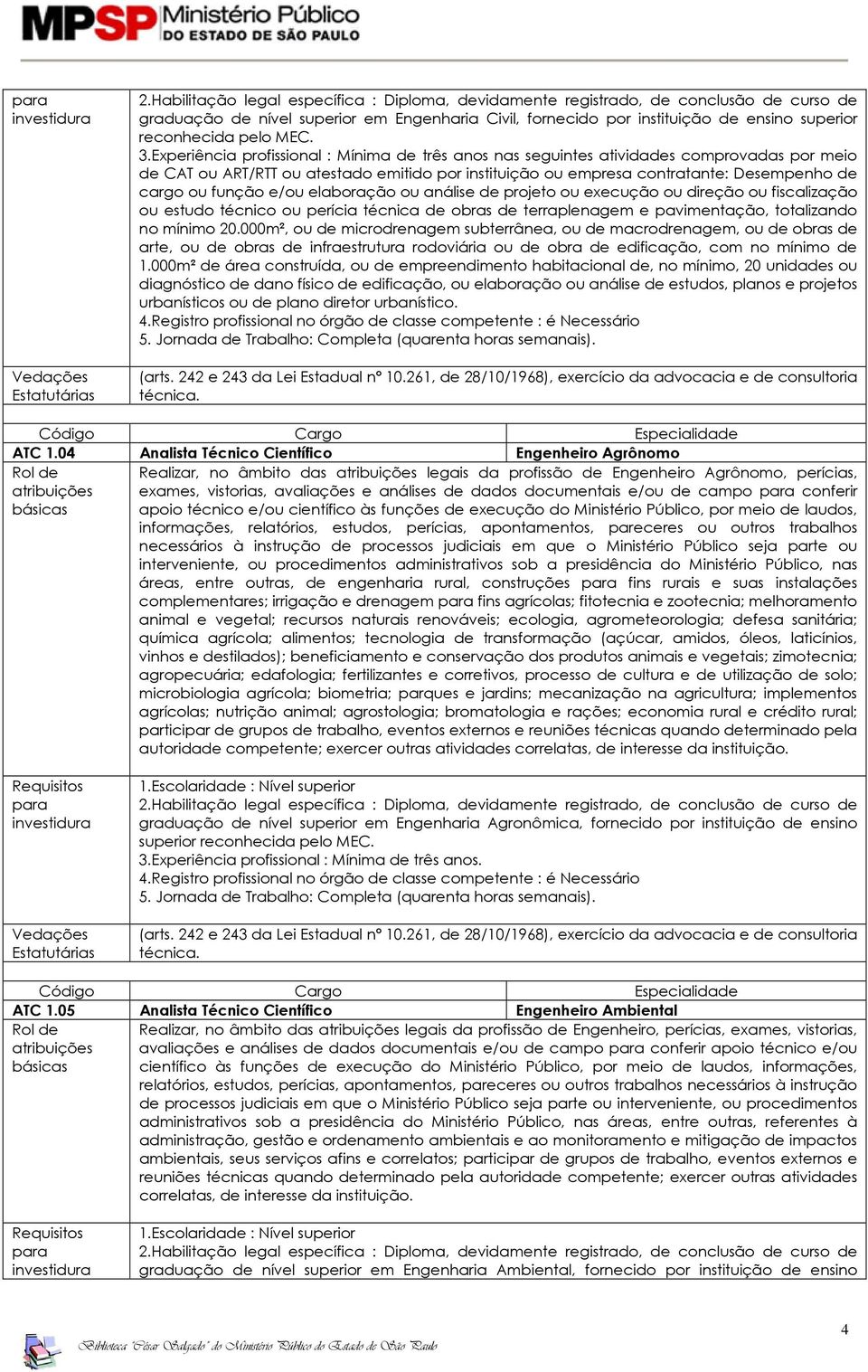 função e/ou elaboração ou análise de projeto ou execução ou direção ou fiscalização ou estudo técnico ou perícia técnica de obras de terraplenagem e pavimentação, totalizando no mínimo 20.