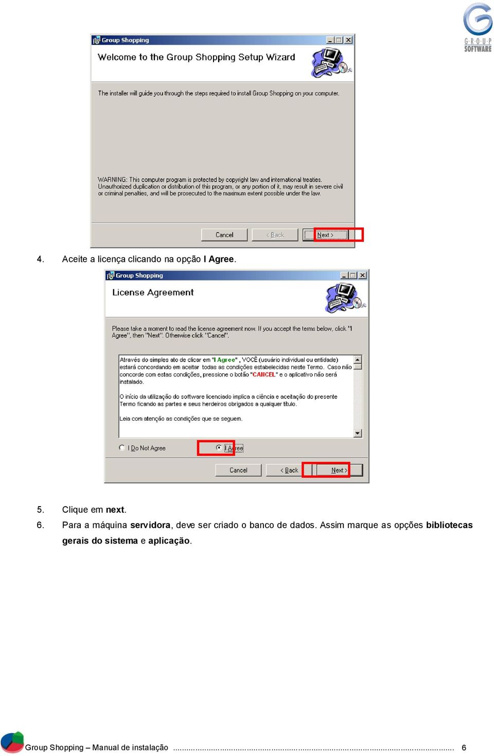 Para a máquina servidora, deve ser criado o banco de dados.