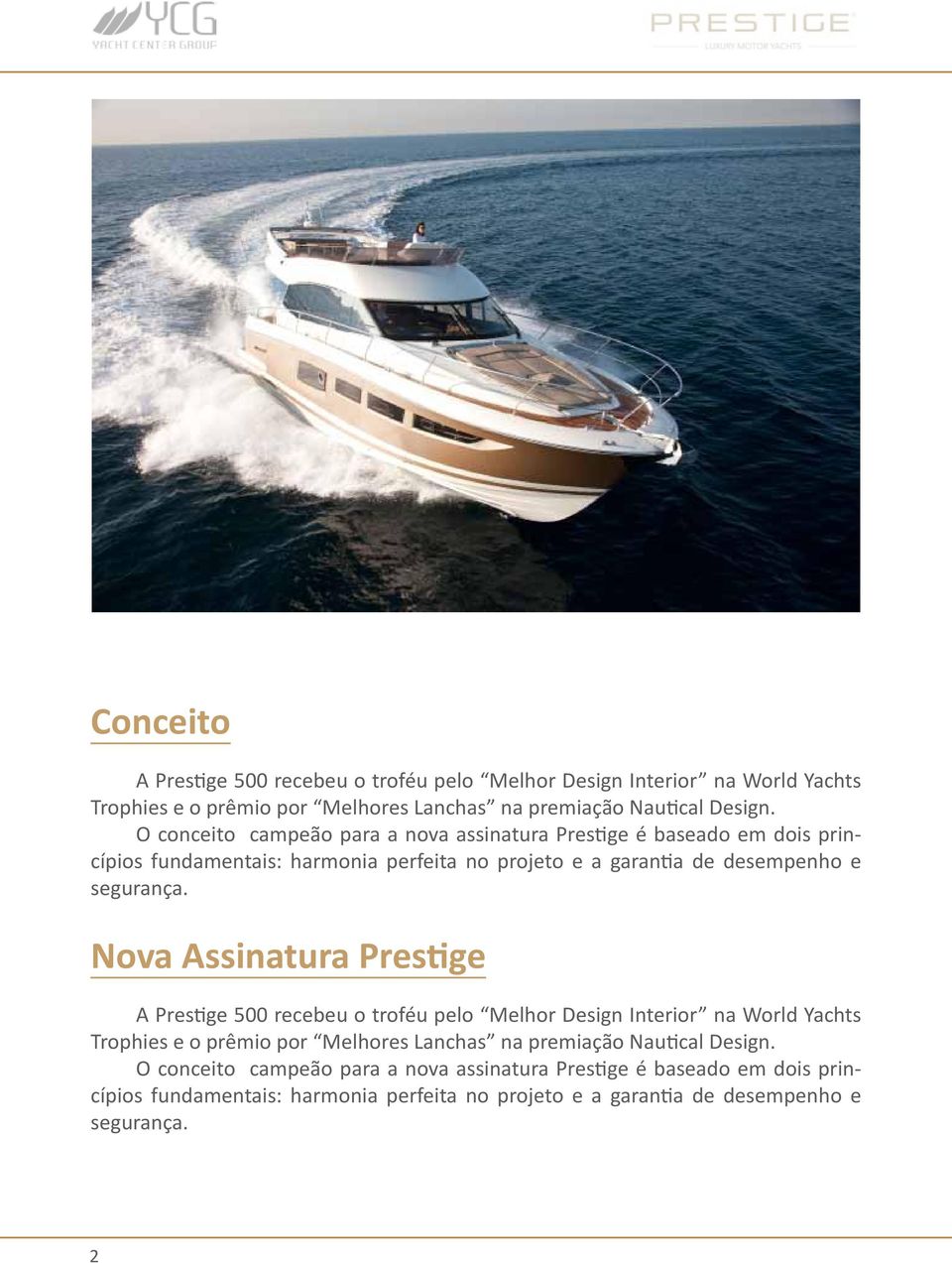 Nova Assinatura Prestige A Prestige 500 recebeu o troféu pelo Melhor Design Interior na World Yachts Trophies e o prêmio por Melhores Lanchas na premiação Nautical