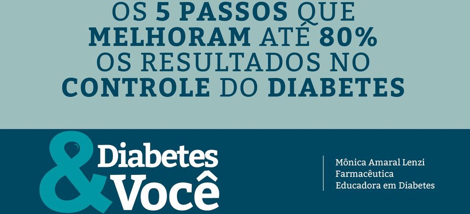 DO DIABETES Mônica Amaral Lenzi