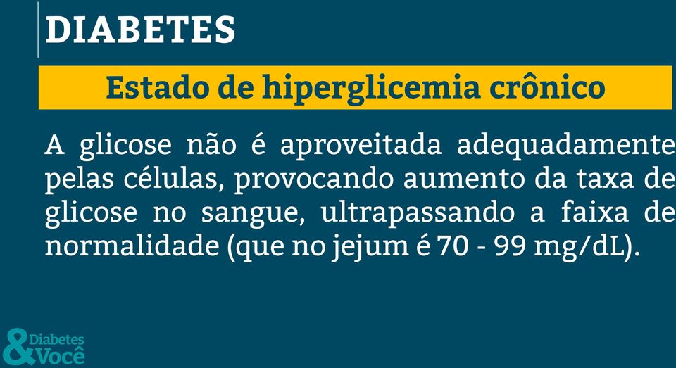 provocando aumento da taxa de glicose no sangue,