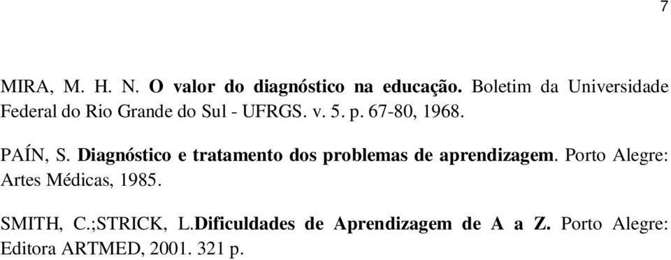 PAÍN, S. Diagnóstico e tratamento dos problemas de aprendizagem.