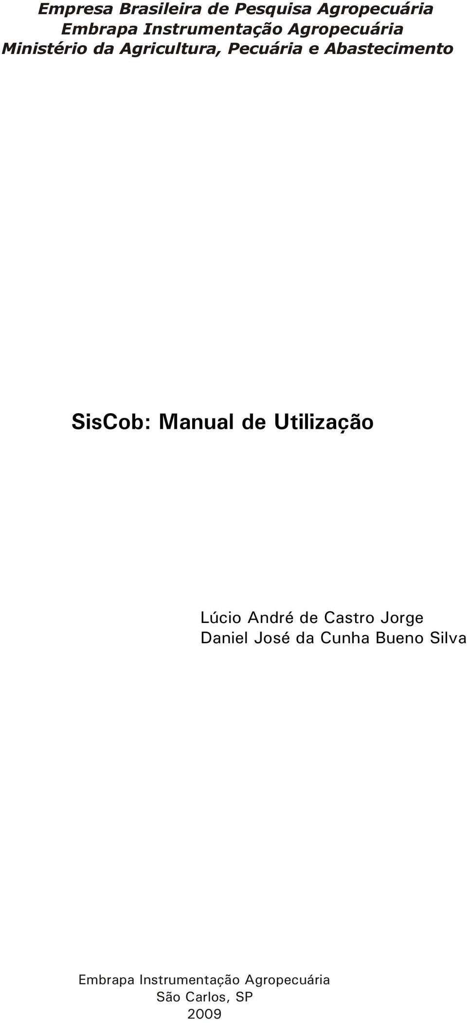 SisCob: Manual de Utilização Lúcio André de Castro Jorge Daniel José