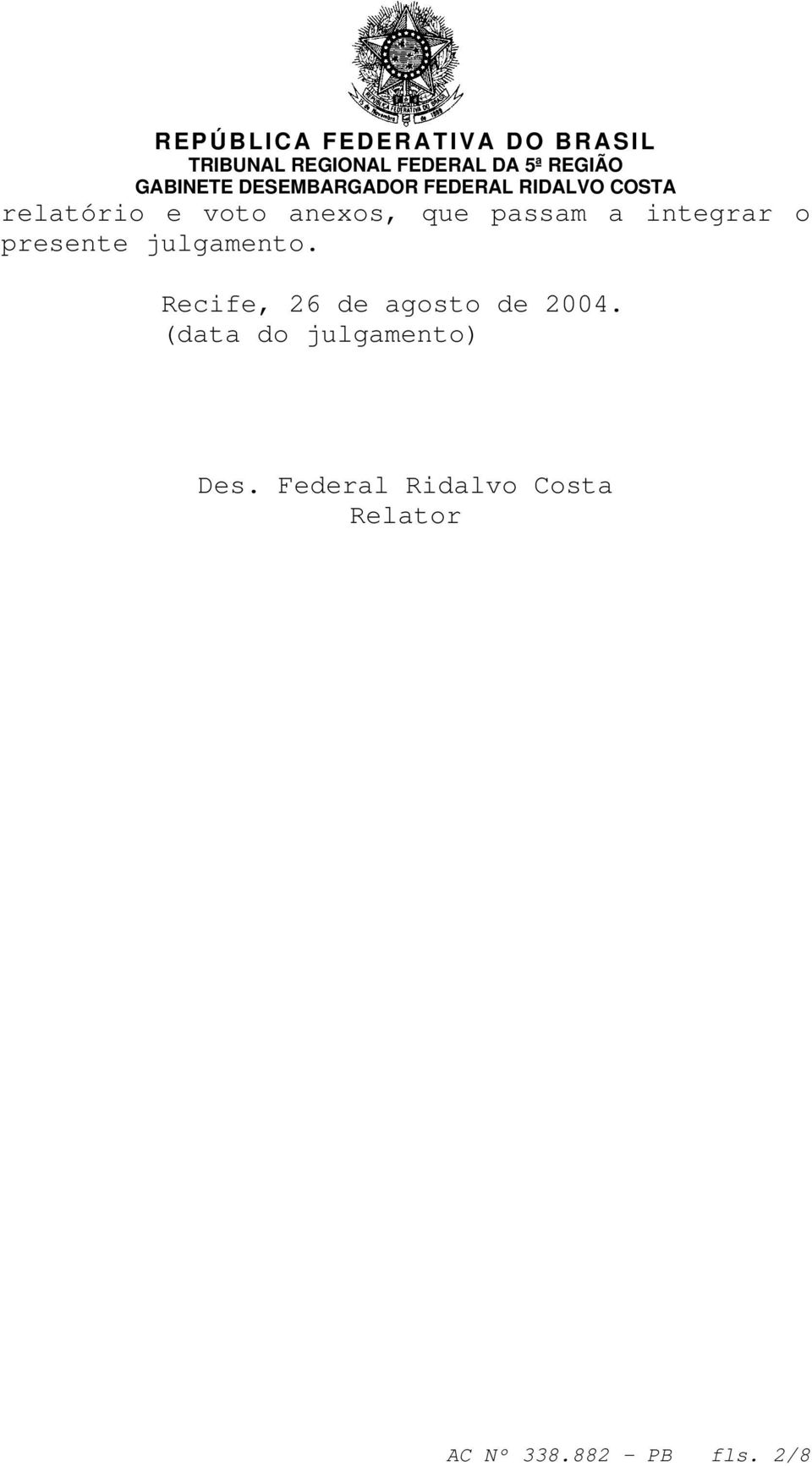 Recife, 26 de agosto de 2004.