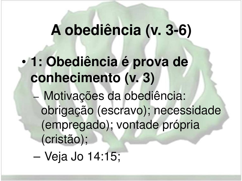 (v. 3) Motivações da obediência: obrigação