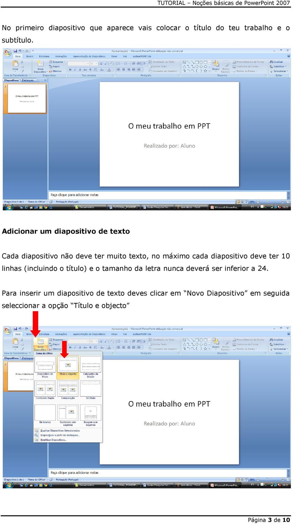 deve ter 10 linhas (incluindo o título) e o tamanho da letra nunca deverá ser inferior a 24.