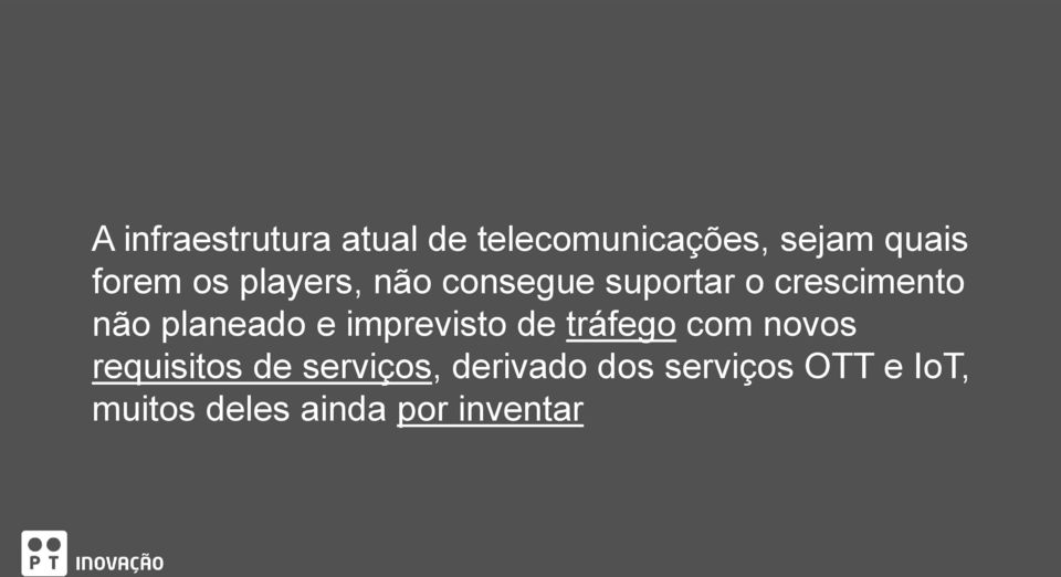 e imprevisto de tráfego com novos requisitos de serviços,