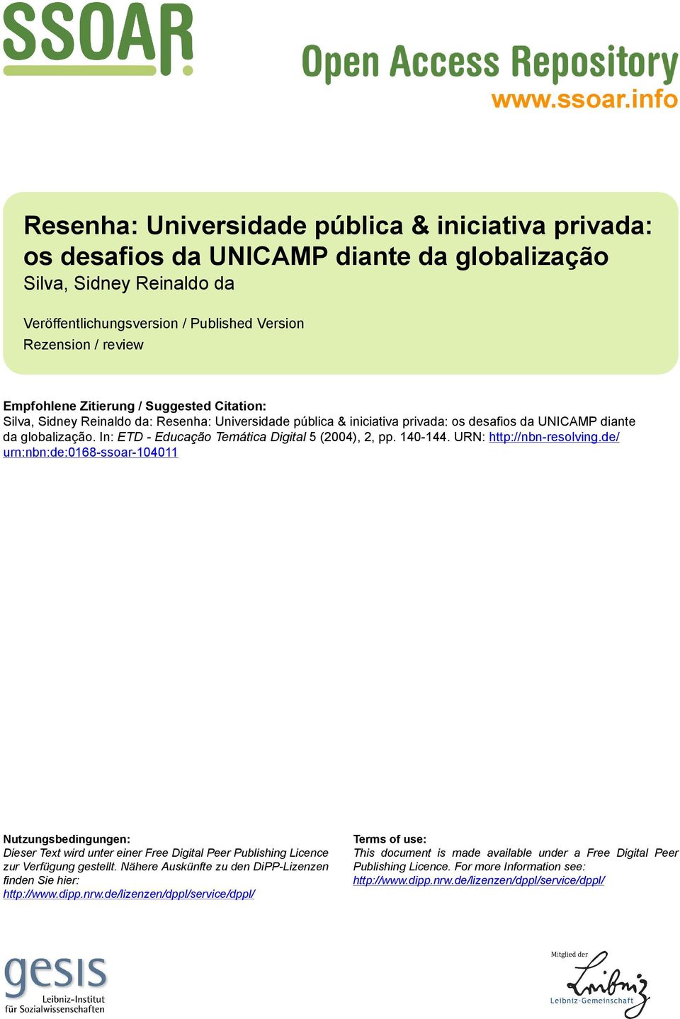 Empfohlene Zitierung / Suggested Citation: Silva, Sidney Reinaldo da: Resenha: Universidade pública & iniciativa privada: os desafios da UNICAMP diante da globalização.