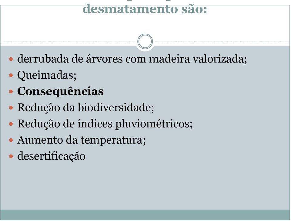 Redução da biodiversidade; Redução de índices