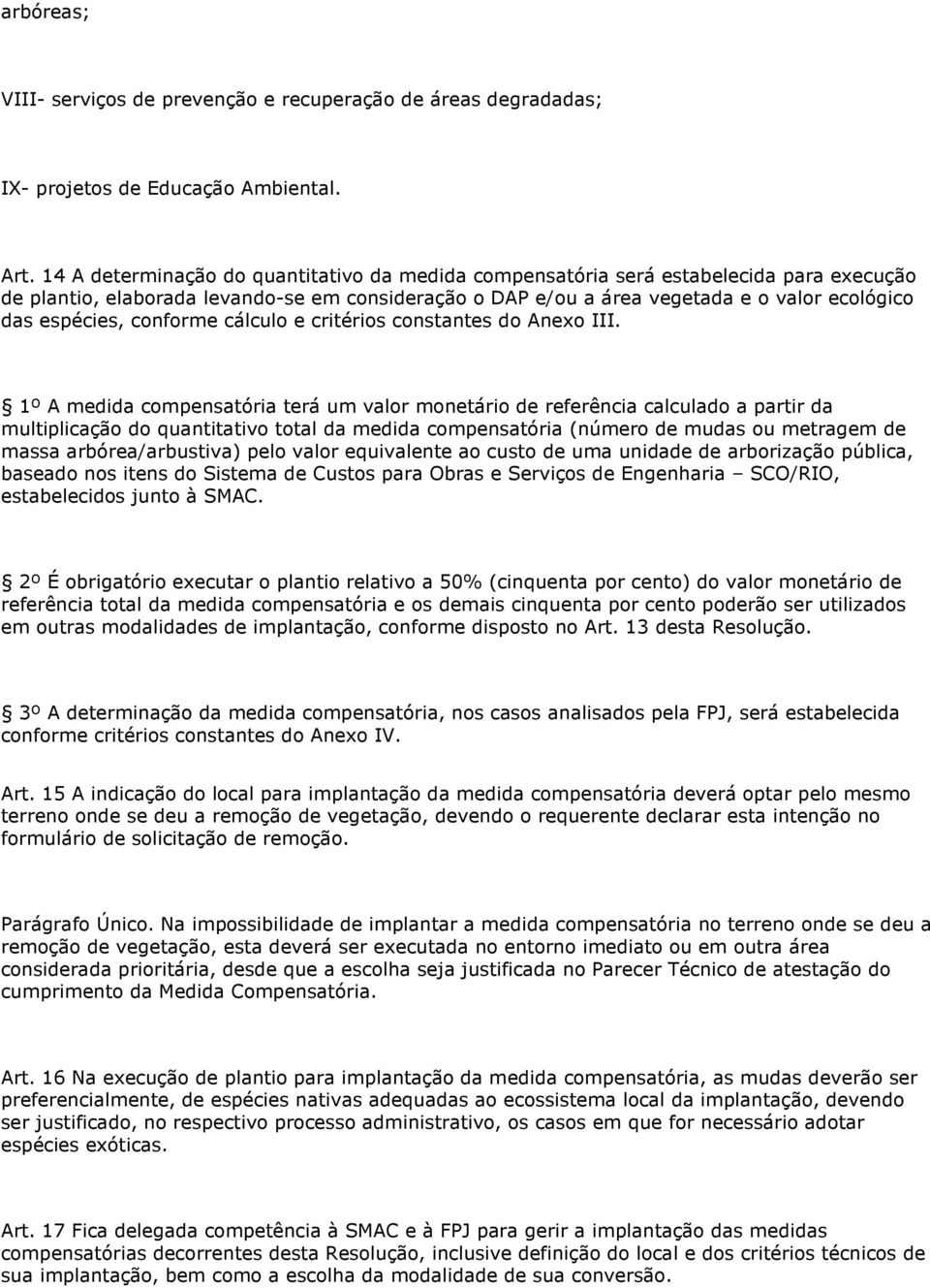 conforme cálculo e critérios constantes do Anexo III.