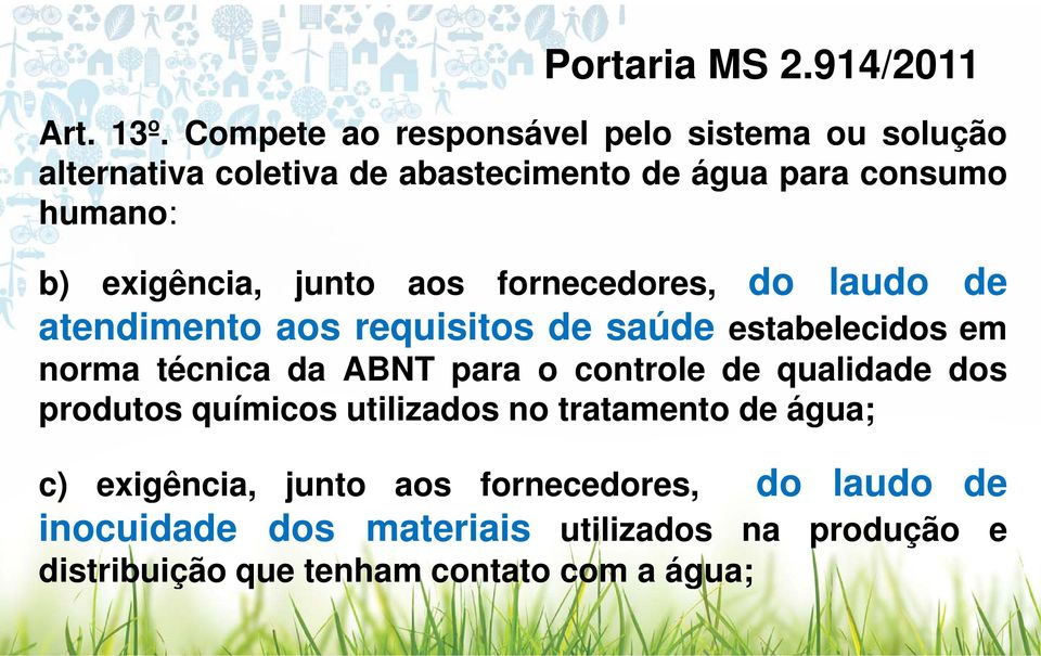 exigência, junto aos fornecedores, do laudo de atendimento aos requisitos de saúde estabelecidos em norma técnica da ABNT