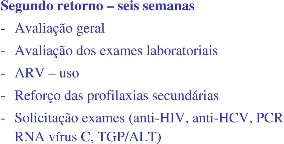 Reforço das profilaxias secundárias - Solicitação