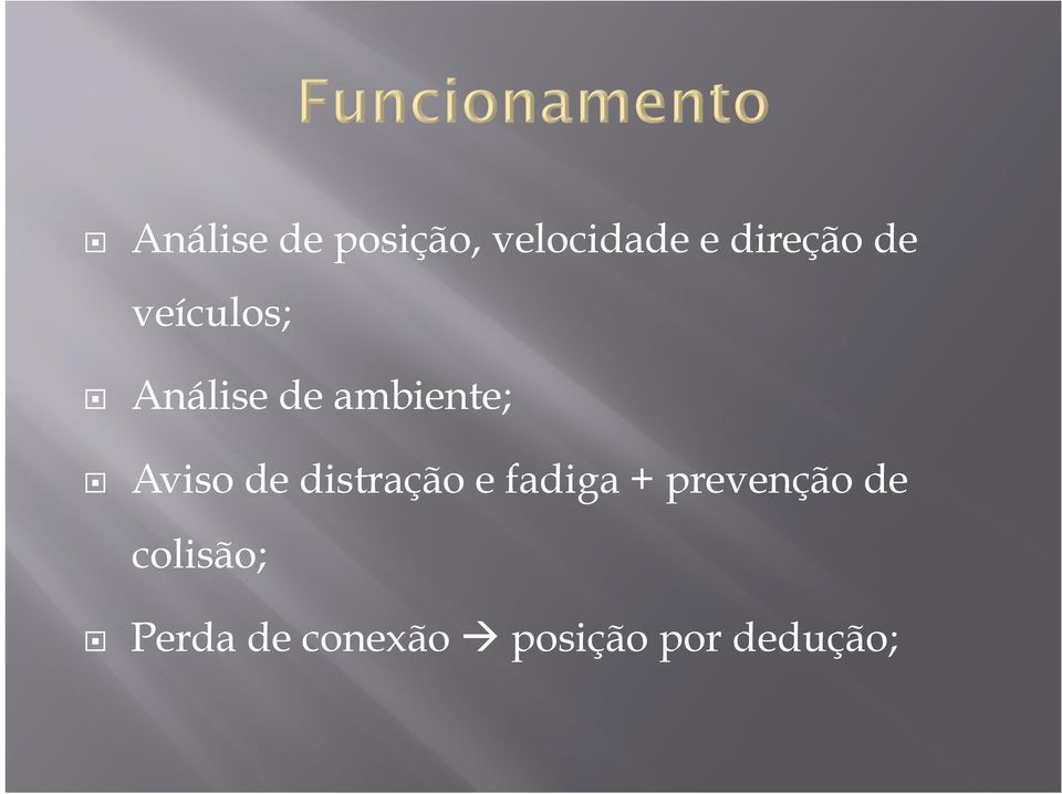 de distração e fadiga + prevenção de