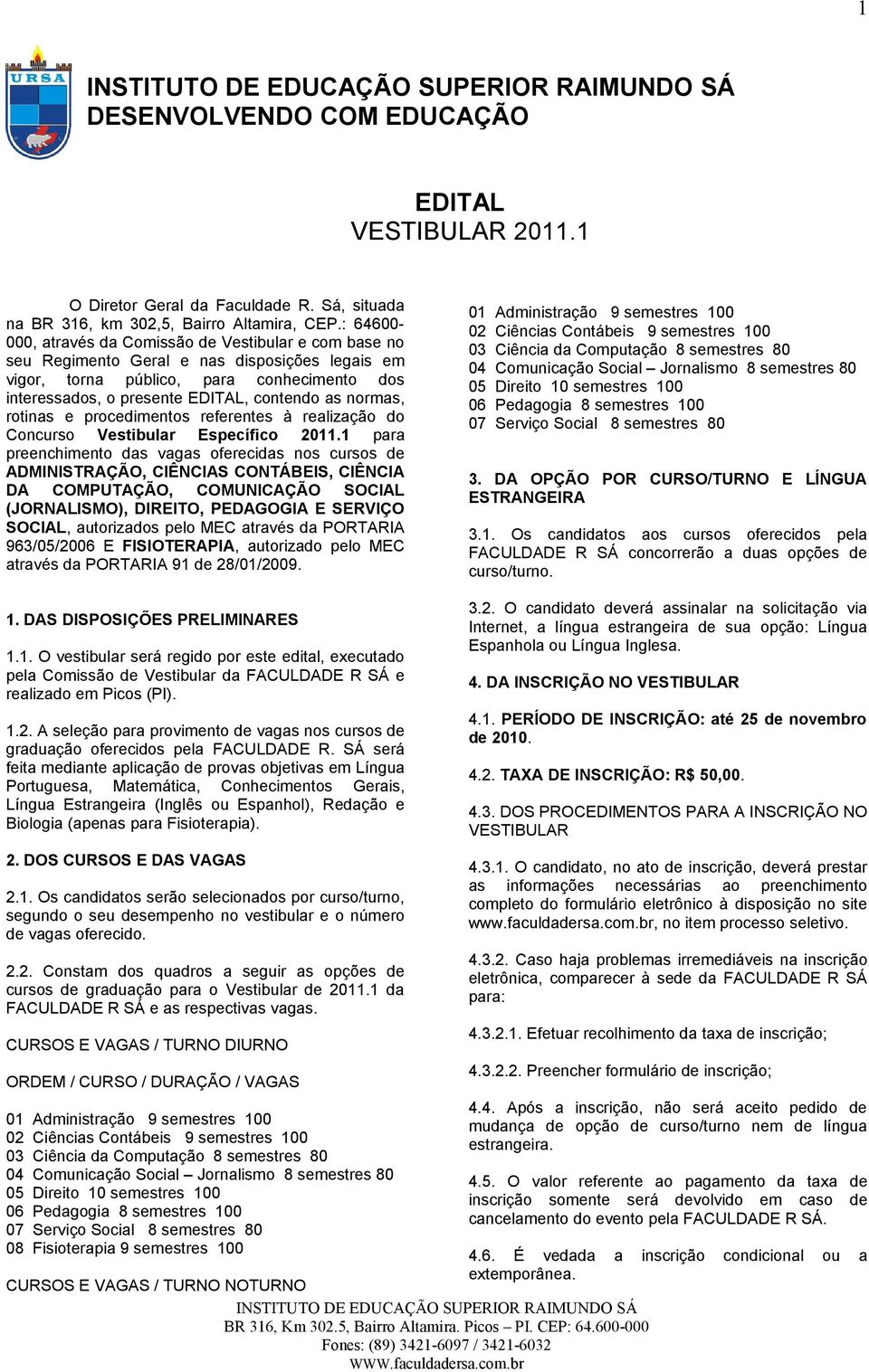 normas, rotinas e procedimentos referentes à realização do Concurso Vestibular Específico 2011.