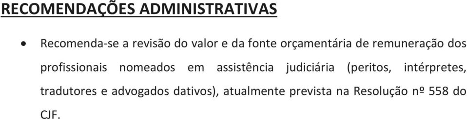 em assistência judiciária (peritos, intérpretes, tradutores e