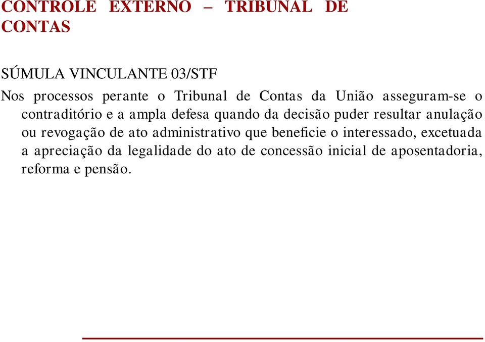 puder resultar anulação ou revogação de ato administrativo que beneficie o interessado,