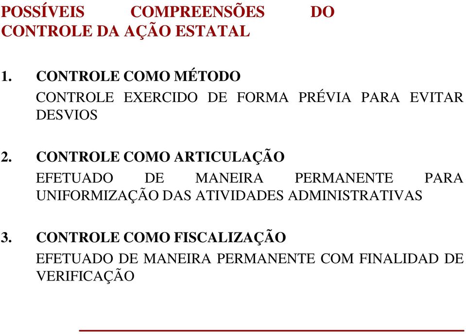 CONTROLE COMO ARTICULAÇÃO EFETUADO DE MANEIRA PERMANENTE PARA UNIFORMIZAÇÃO DAS