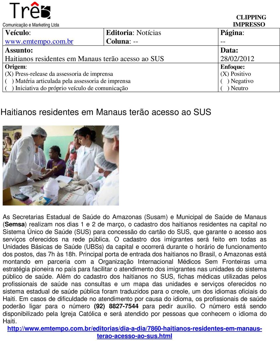 acesso ao SUS As Secretarias Estadual de Saúde do Amazonas (Susam) e Municipal de Saúde de Manaus (Semsa) realizam nos dias 1 e 2 de março, o cadastro dos haitianos residentes na capital no Sistema