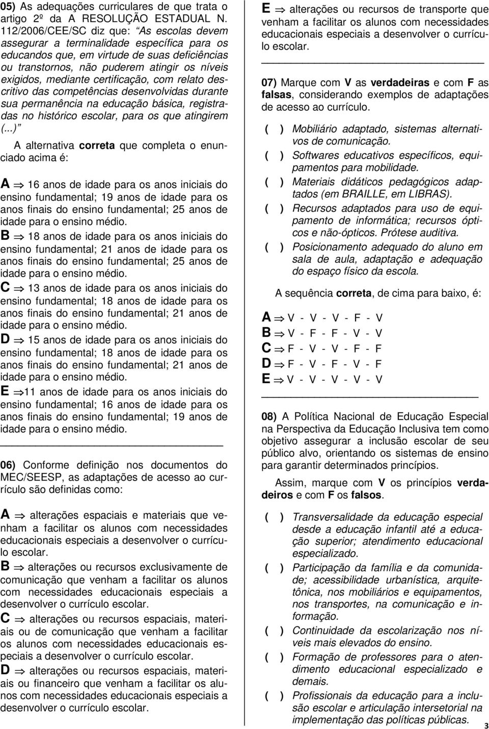 certificação, com relato descritivo das competências desenvolvidas durante sua permanência na educação básica, registradas no histórico escolar, para os que atingirem (.