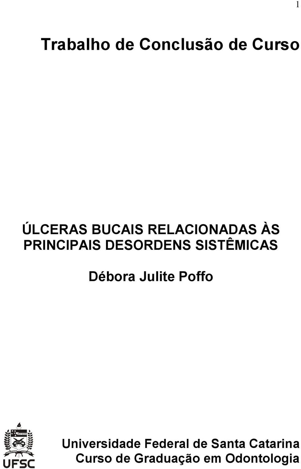 SISTÊMICAS Débora Julite Poffo Universidade