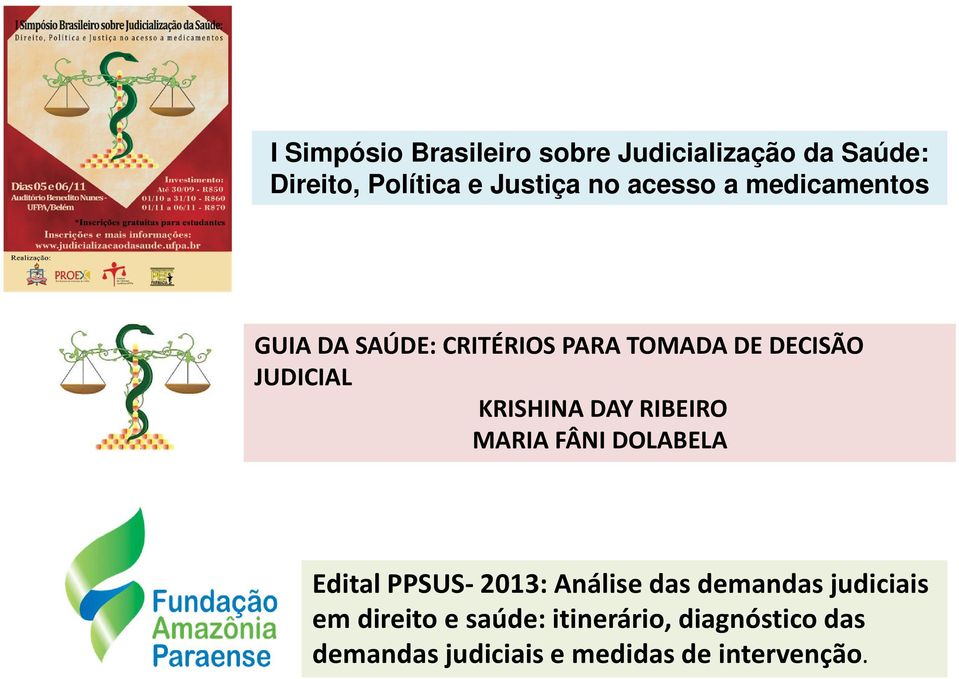 KRISHINA DAY RIBEIRO MARIA FÂNI DOLABELA Edital PPSUS-2013: Análise das demandas