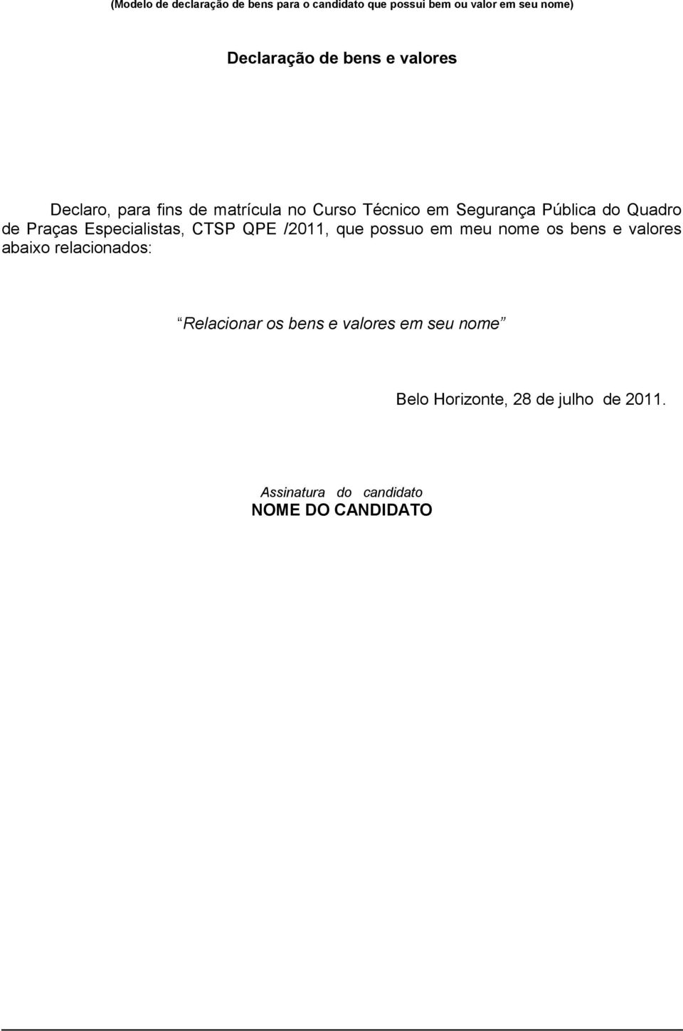 Segurança Pública do Quadro de Praças Especialistas, CTSP QPE /2011, que possuo em