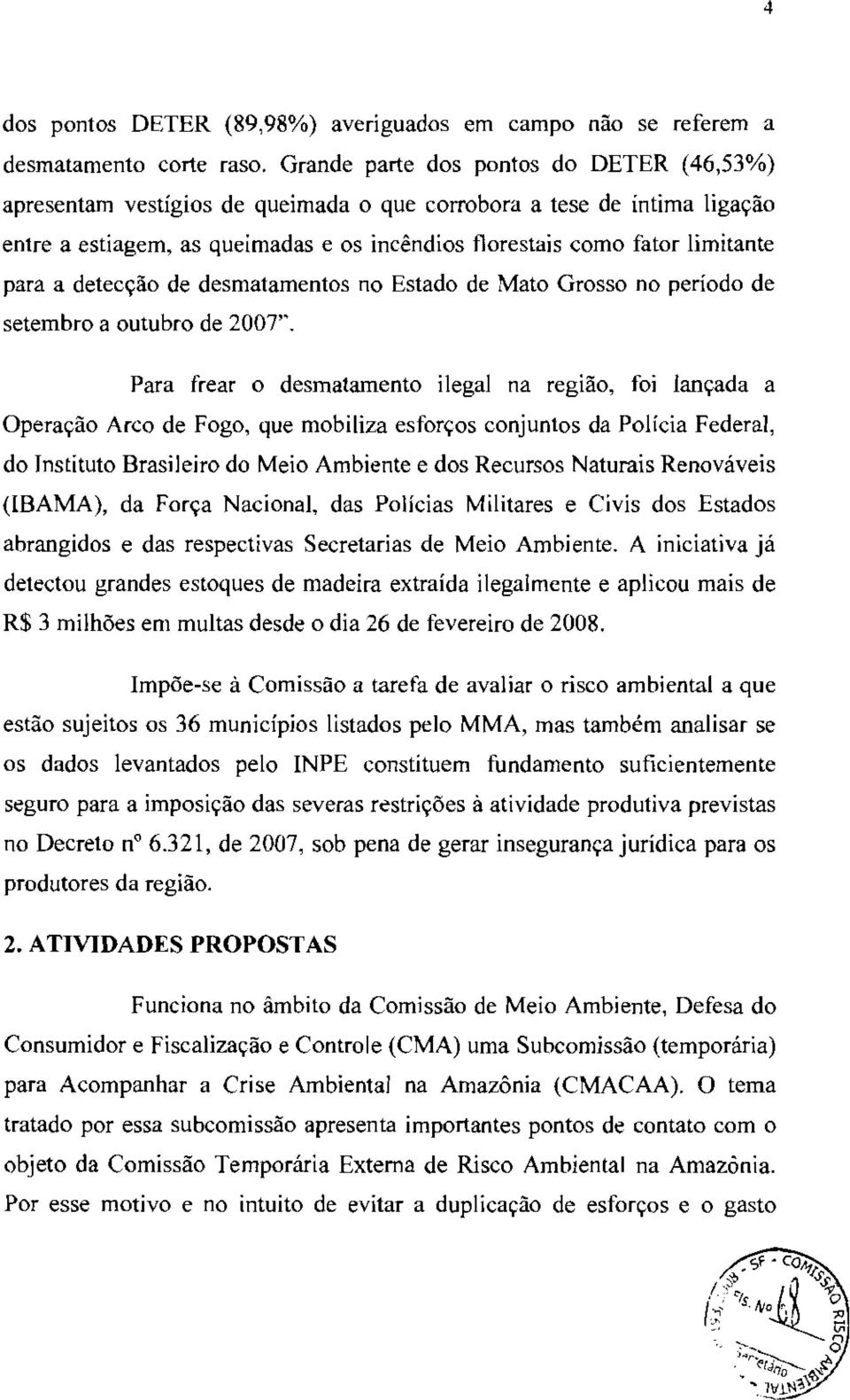 a detecção de desmatamentos no Estado de Mato Grosso no período de setembro a outubro de 2007".