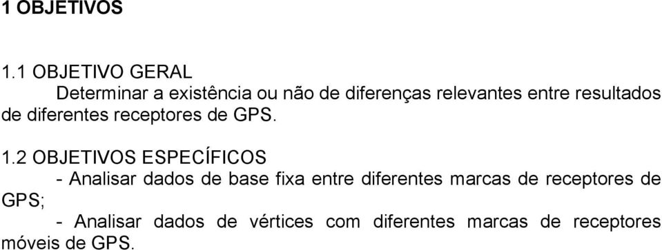 resultados de diferentes receptores de GPS. 1.