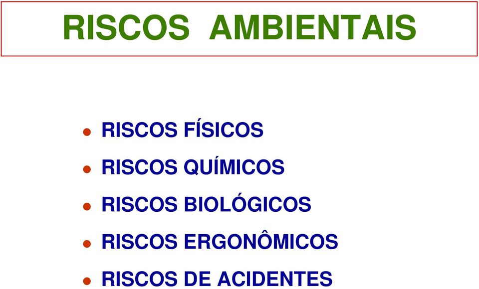 RISCOS BIOLÓGICOS RISCOS