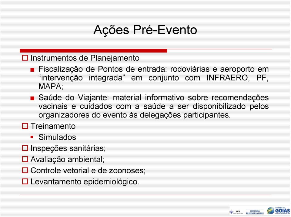 recomendações vacinais e cuidados com a saúde a ser disponibilizado pelos organizadores do evento às delegações