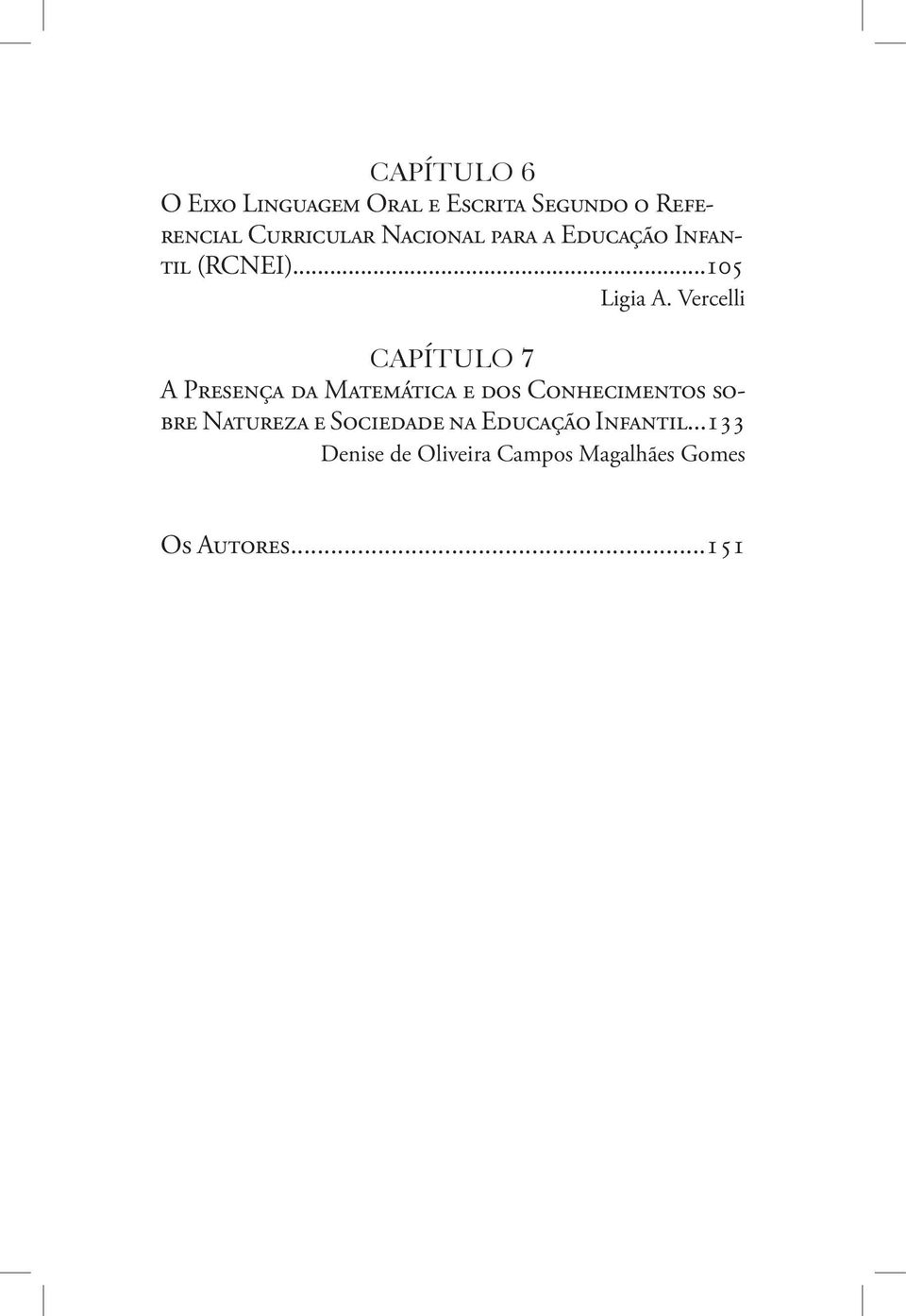 Vercelli CAPÍTULO 7 A Presença da Matemática e dos Conhecimentos sobre