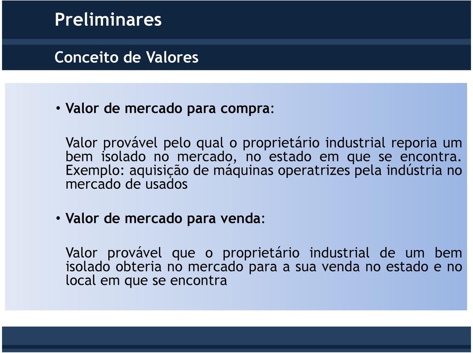 Exemplo: aquisição de máquinas operatrizes pela indústria no mercado de usados Valor de mercado para