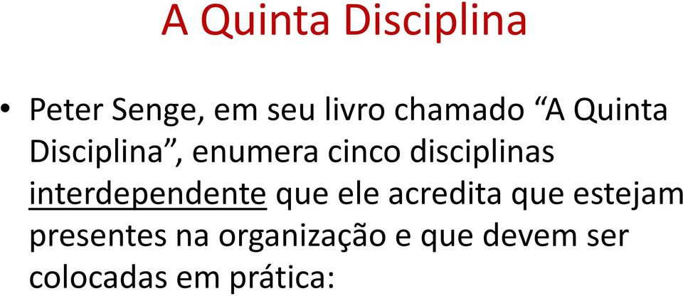 disciplinas interdependente que ele acredita que