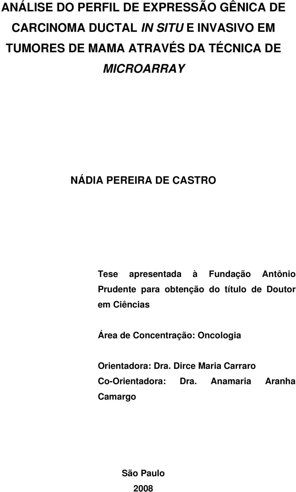 Antônio Prudente para obtenção do título de Doutor em Ciências Área de Concentração: