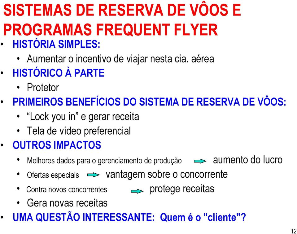 vídeo preferencial OUTROS IMPACTOS Melhores dados para o gerenciamento de produção Ofertas especiais aumento do lucro