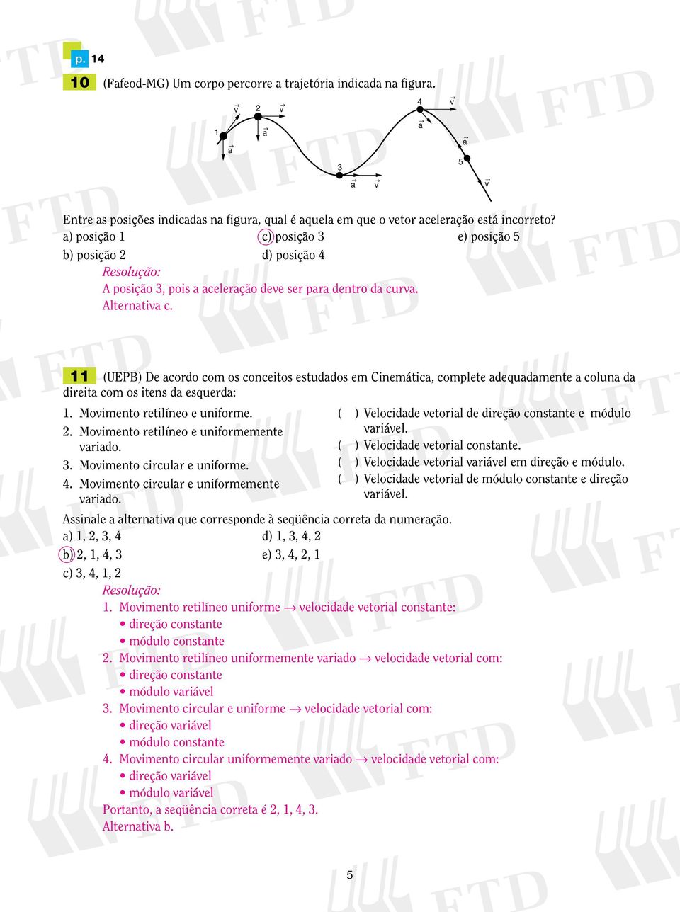 11 (UEPB) De cordo co os conceitos estuddos e Cineátic, coplete dequdente colun d direit co os itens d esquerd: 1. Moiento retilíneo e unifore.. Moiento retilíneo e uniforeente rido. 3.