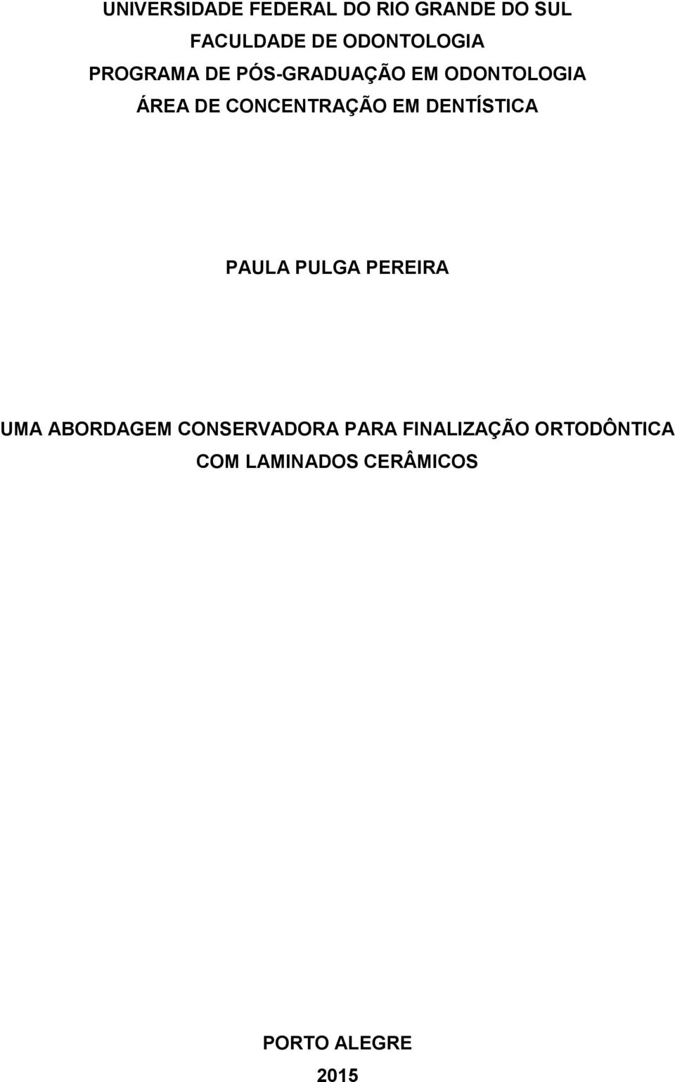 CONCENTRAÇÃO EM DENTÍSTICA PAULA PULGA PEREIRA UMA ABORDAGEM