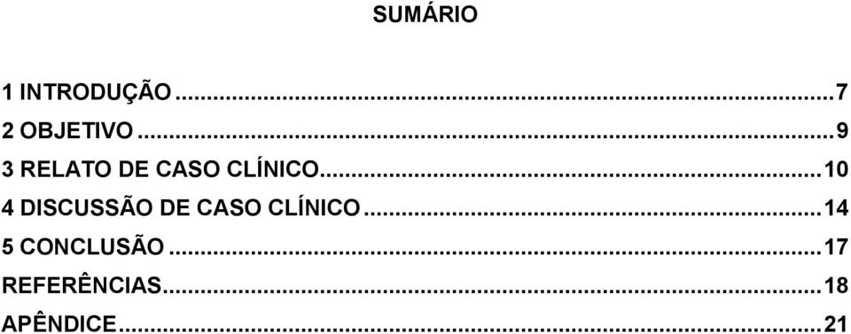 .. 10 4 DISCUSSÃO DE CASO CLÍNICO.