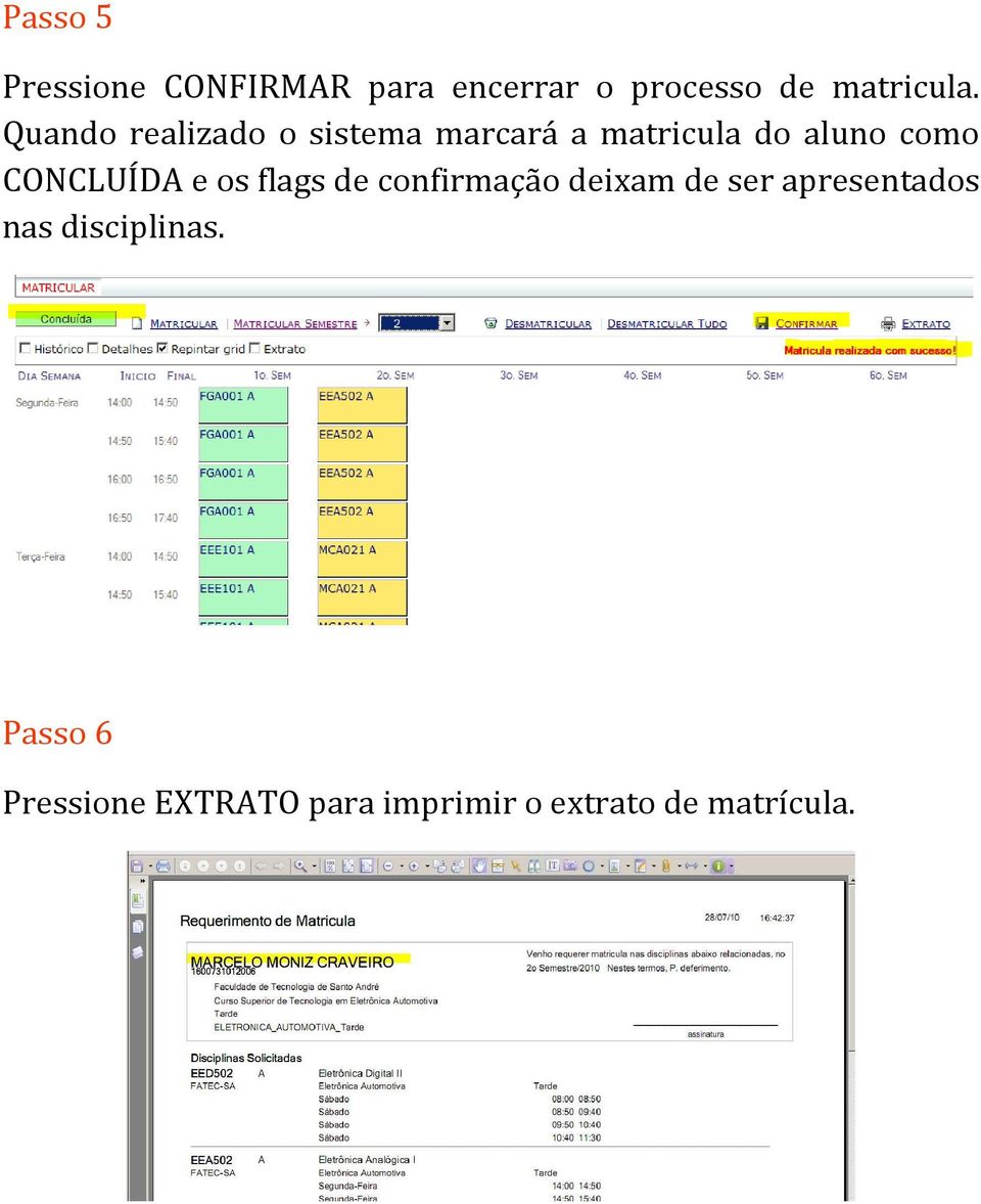 CONCLUÍDA e os flags de confirmação deixam de ser apresentados nas